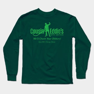 Cousin Eddie's Septic Services (green print) Long Sleeve T-Shirt